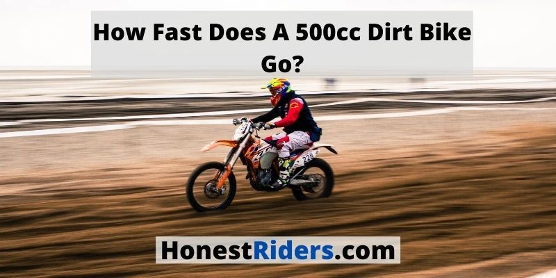 How Fast Does A 500cc Dirt Bike Go?